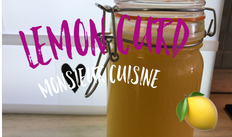 Lemon Curd – Monsieur Cuisine Plus